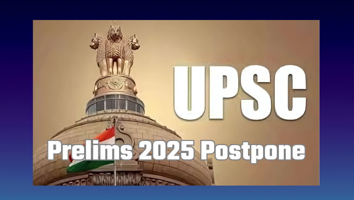 UPSC Prelims 2025 Postpone