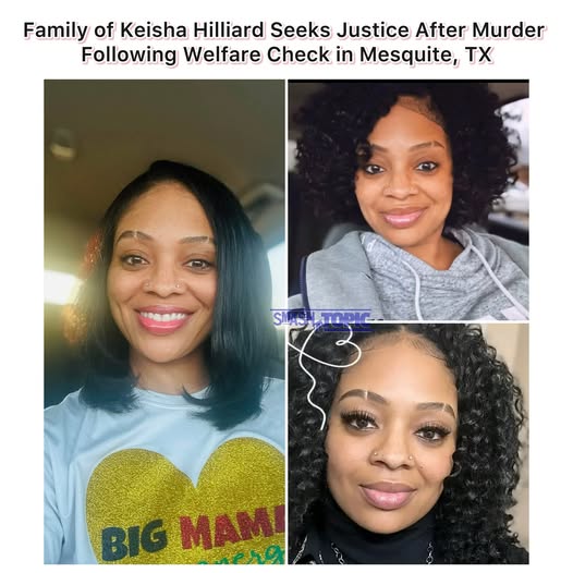 Family Demands Justice for Keisha Hilliard After Murder Discovered During Welfare Check